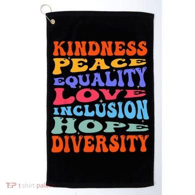Kindness Peace Equality Love Inclusion Hope Diversity Golf Towel