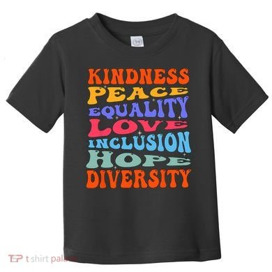 Kindness Peace Equality Love Inclusion Hope Diversity Toddler T-Shirt