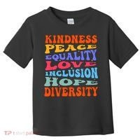 Kindness Peace Equality Love Inclusion Hope Diversity Toddler T-Shirt thumb 0
