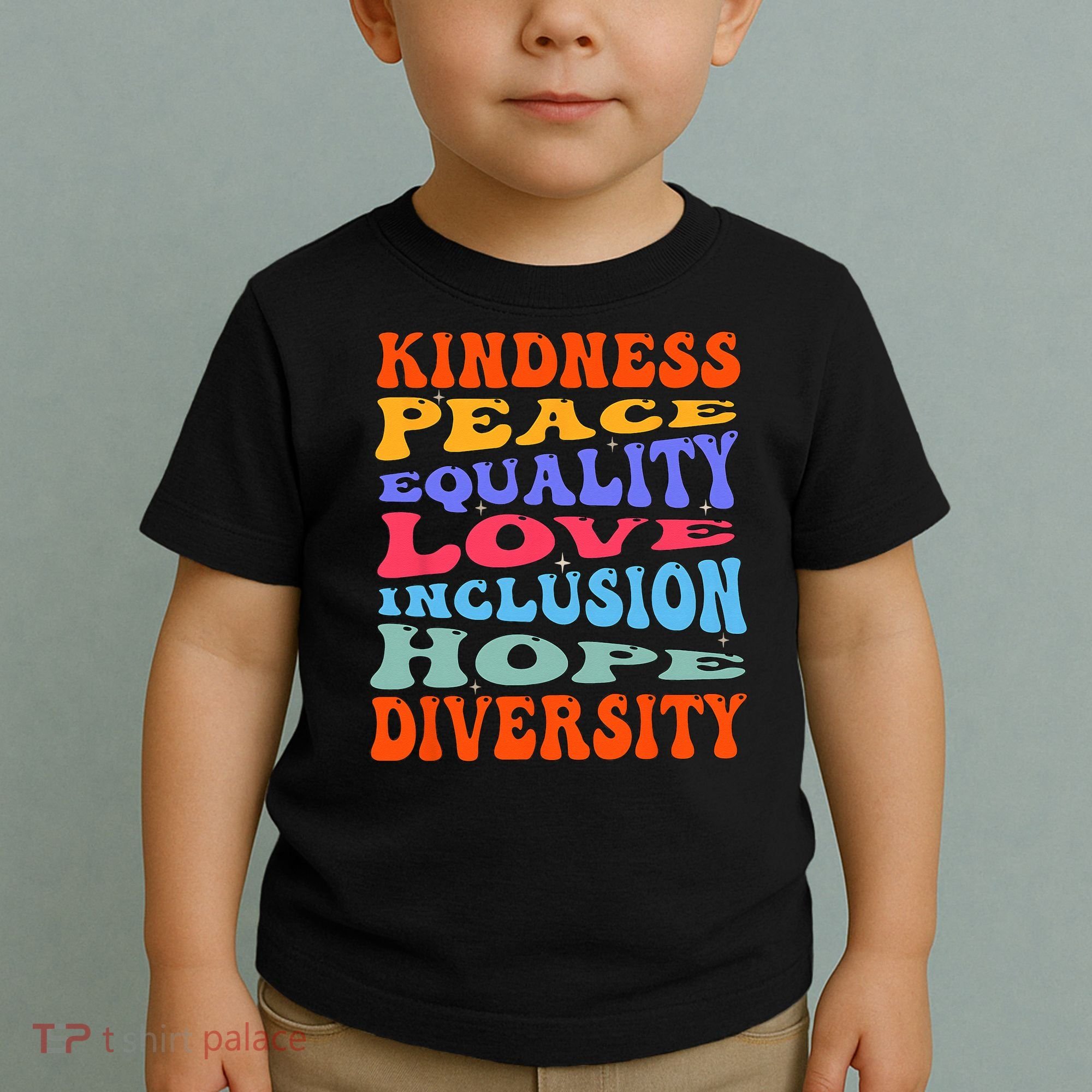 Kindness Peace Equality Love Inclusion Hope Diversity Toddler T-Shirt