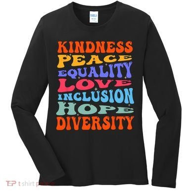 Kindness Peace Equality Love Inclusion Hope Diversity Women's Long Sleeve Shirt