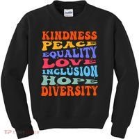 Kindness Peace Equality Love Inclusion Hope Diversity Kids Sweatshirt thumb 0