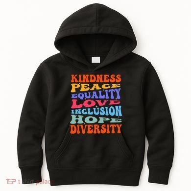 Kindness Peace Equality Love Inclusion Hope Diversity Kids Hoodie