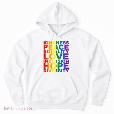 Kindness Peace Equality Love Quote Hoodie