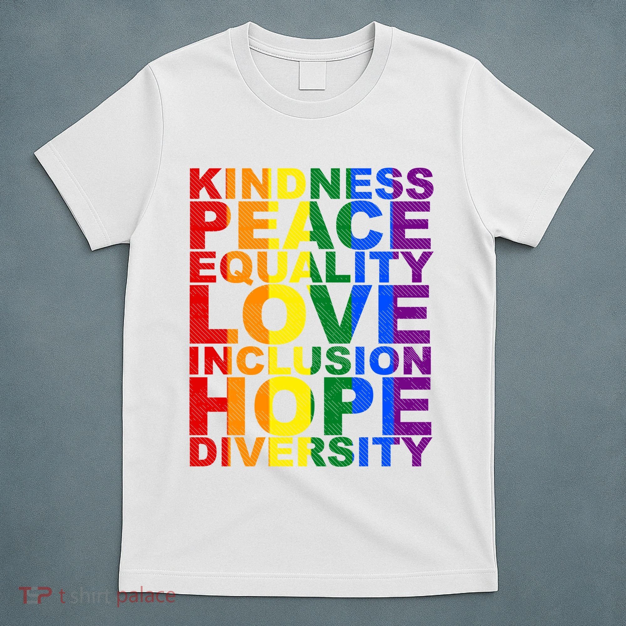 Kindness Peace Equality Love Quote T-Shirt