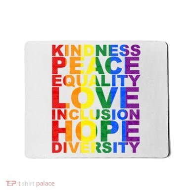 Kindness Peace Equality Love Quote Mousepad