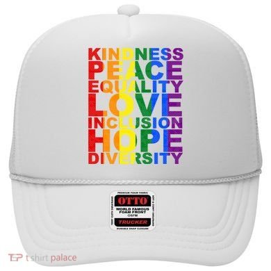 Kindness Peace Equality Love Quote Hat