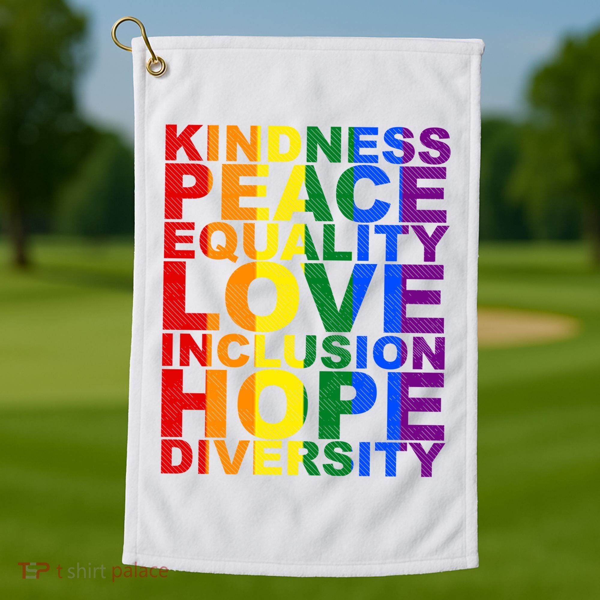 Kindness Peace Equality Love Quote Golf Towel