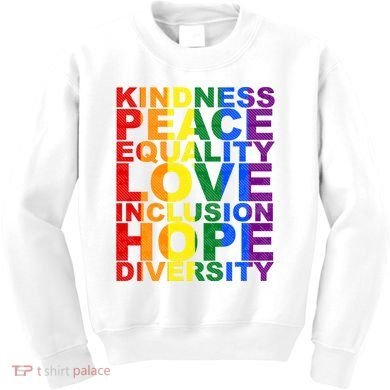 Kindness Peace Equality Love Quote Kids Sweatshirt