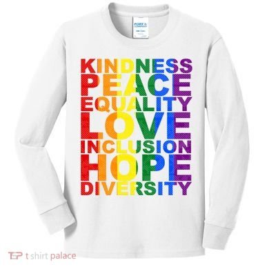 Kindness Peace Equality Love Quote Kids Long Sleeve Shirt