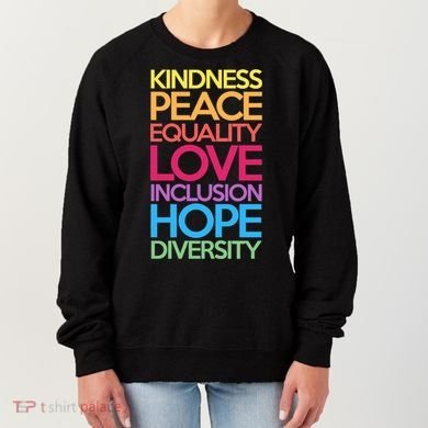 Kindness Peace Equality Love Inclusion Hope Diversity Funny Gift Women's Sweatshirt