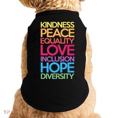 Kindness Peace Equality Love Inclusion Hope Diversity Funny Gift Doggie Tank