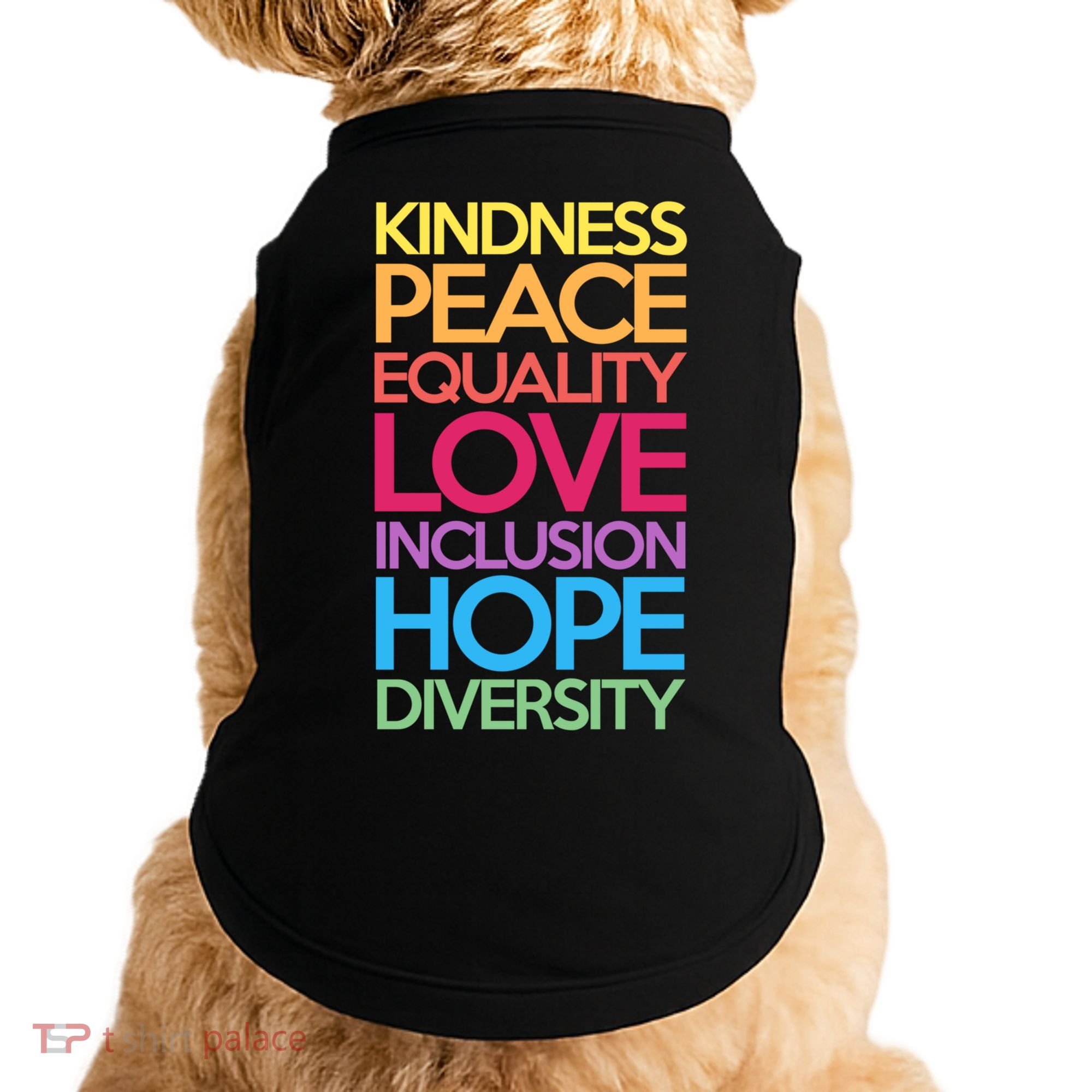 Kindness Peace Equality Love Inclusion Hope Diversity Funny Gift Doggie Tank