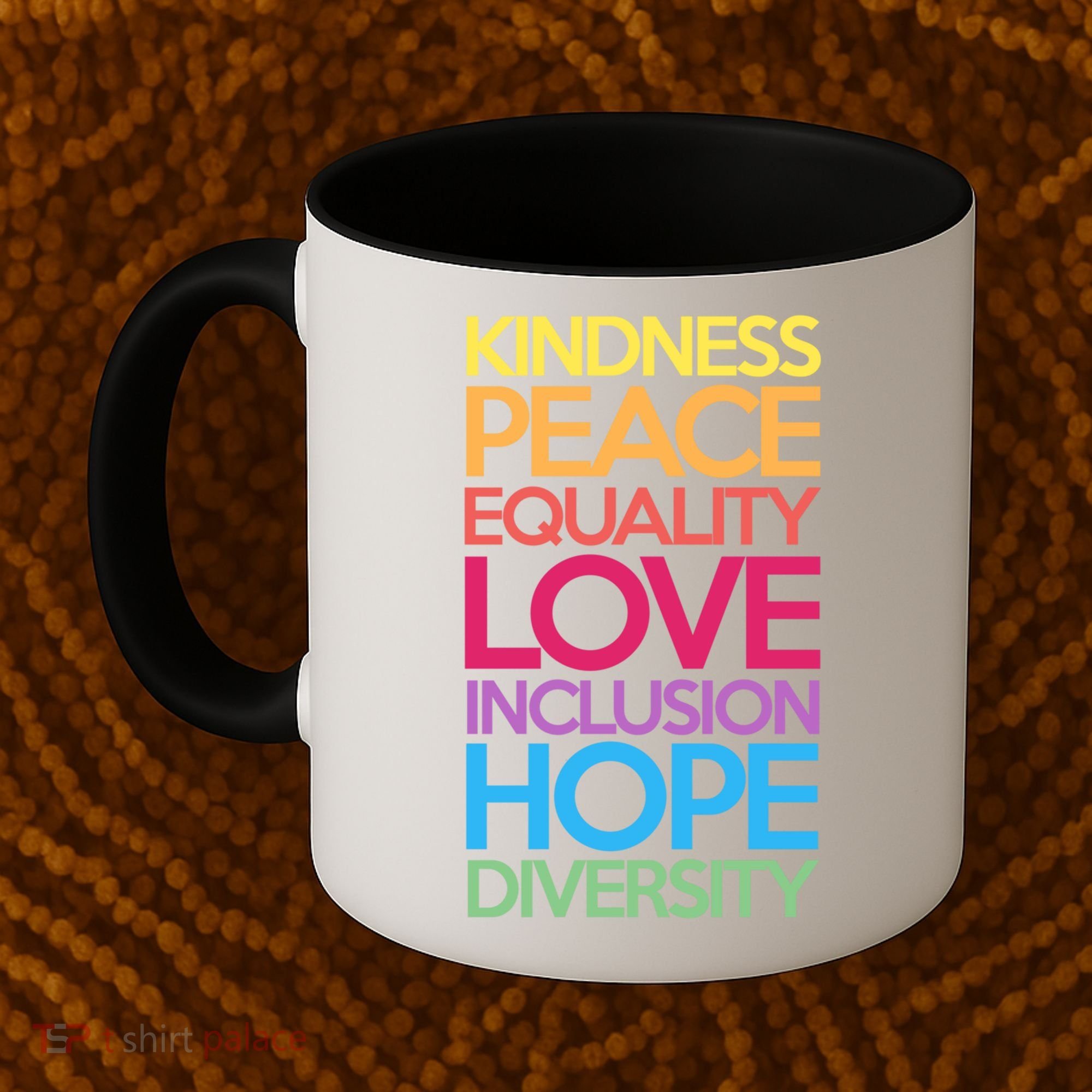 Kindness Peace Equality Love Inclusion Hope Diversity Funny Gift Coffee Mug