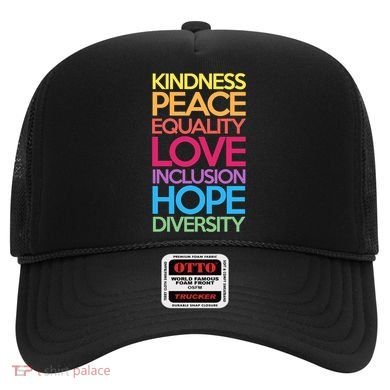 Kindness Peace Equality Love Inclusion Hope Diversity Funny Gift Hat