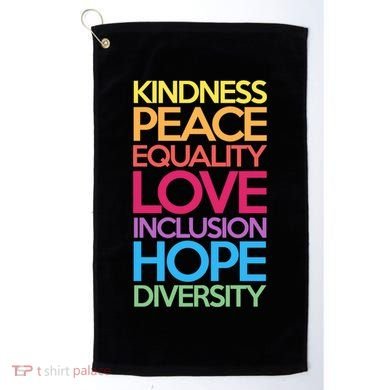 Kindness Peace Equality Love Inclusion Hope Diversity Funny Gift Golf Towel