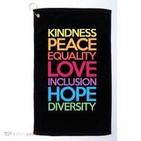 Kindness Peace Equality Love Inclusion Hope Diversity Funny Gift Golf Towel thumb 0