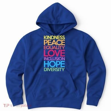 Kindness Peace Equality Love Inclusion Hope Diversity Funny Gift Hoodie