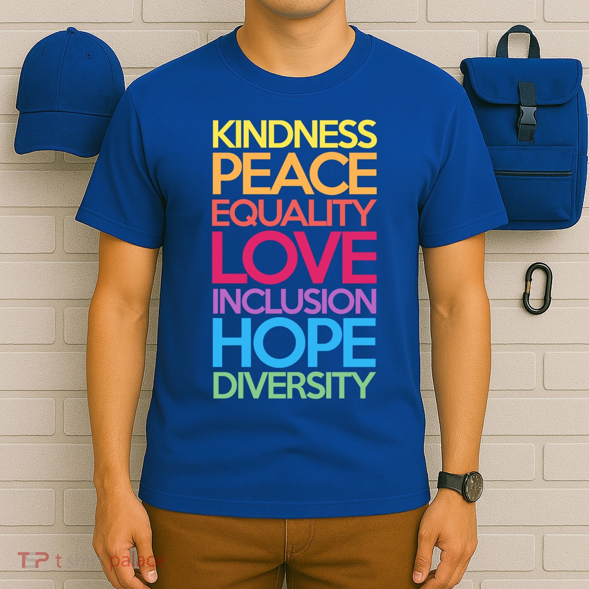 Kindness Peace Equality Love Inclusion Hope Diversity Funny Gift T-Shirt
