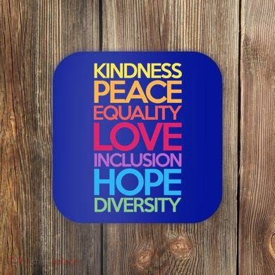 Kindness Peace Equality Love Inclusion Hope Diversity Funny Gift Coaster