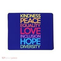 Kindness Peace Equality Love Inclusion Hope Diversity Funny Gift Mousepad thumb 0
