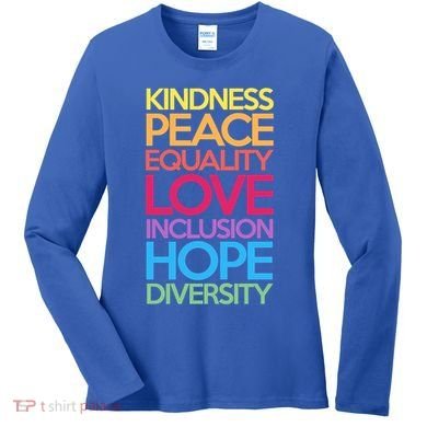 Kindness Peace Equality Love Inclusion Hope Diversity Funny Gift Women's Long Sleeve Shirt