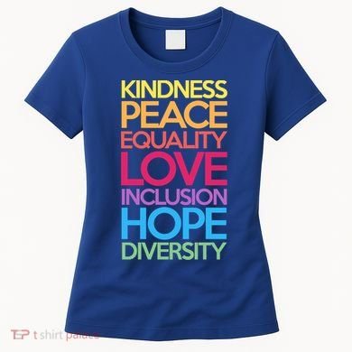 Kindness Peace Equality Love Inclusion Hope Diversity Funny Gift Women's T-Shirt