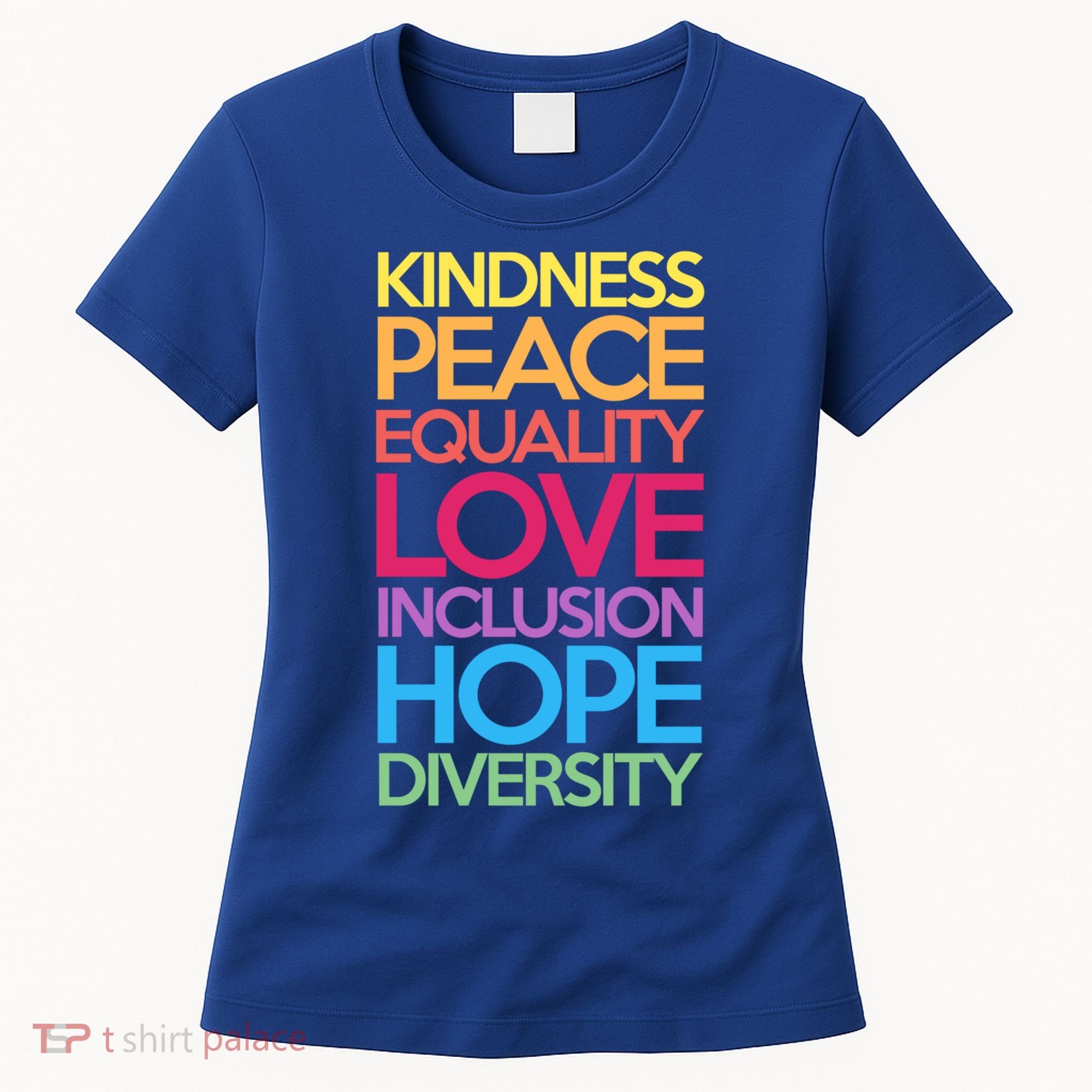 Kindness Peace Equality Love Inclusion Hope Diversity Funny Gift Women's T-Shirt