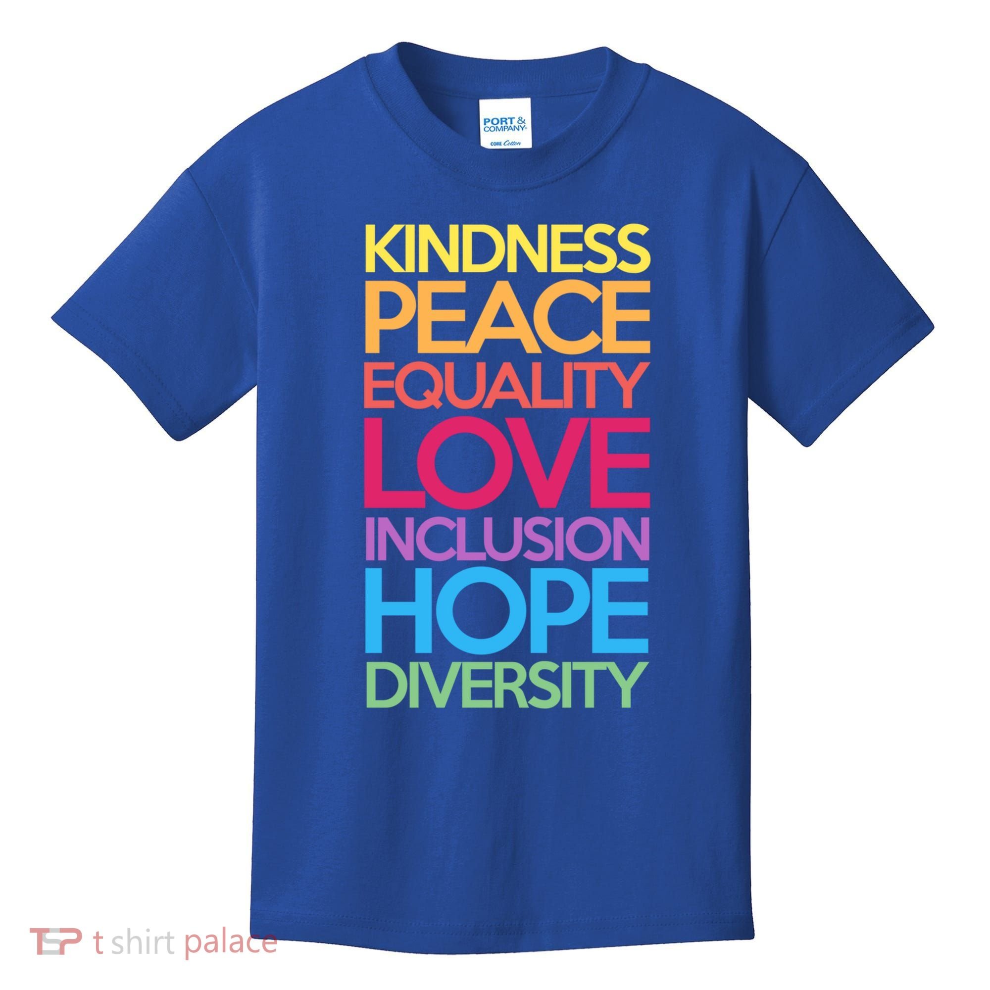 Kindness Peace Equality Love Inclusion Hope Diversity Funny Gift Kids T-Shirt