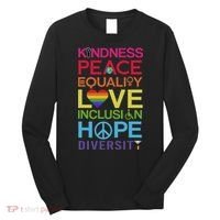 Kindness Peace Equality Inclusion Diversity Human Rights Long Sleeve Shirt thumb 0