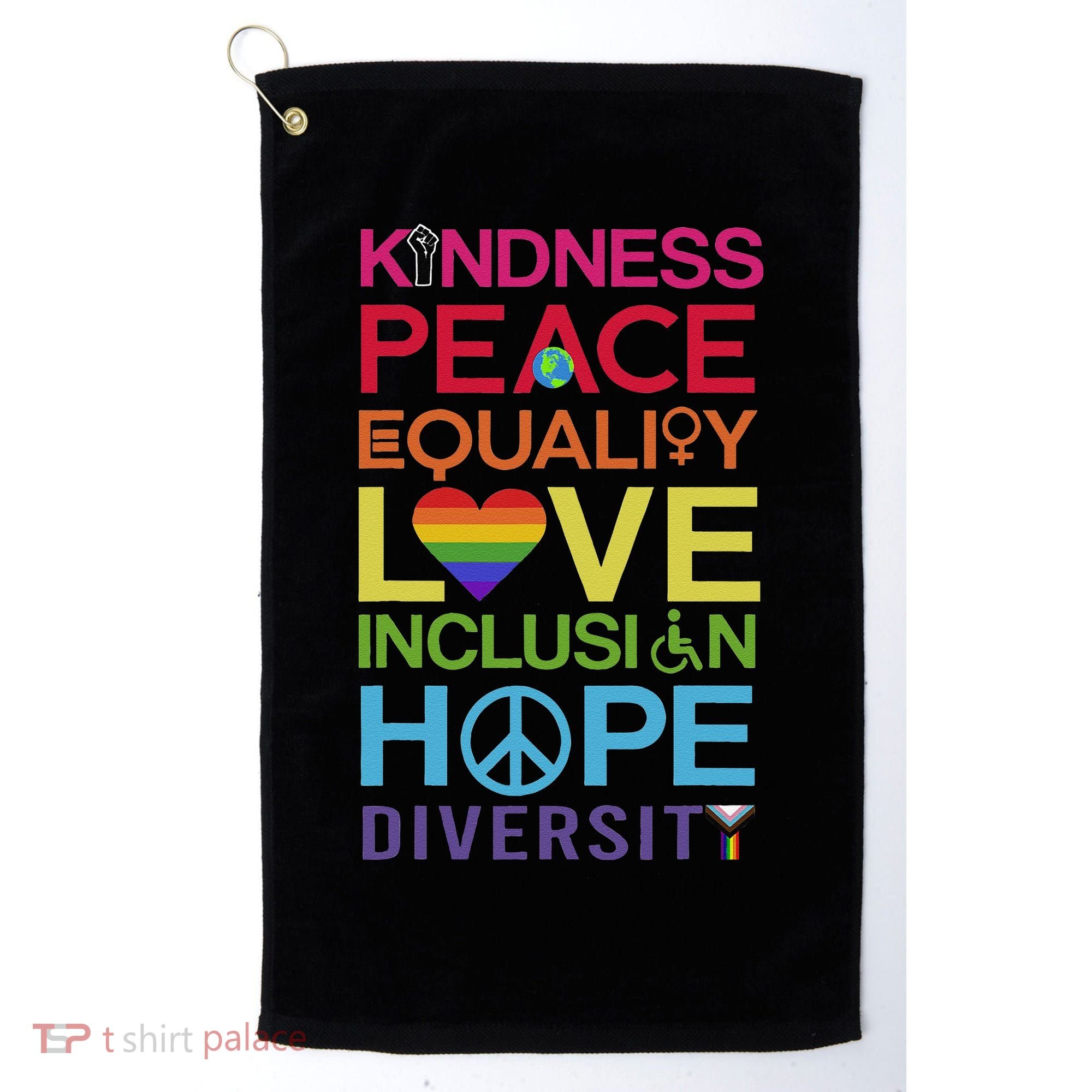 Kindness Peace Equality Inclusion Diversity Human Rights Golf Towel