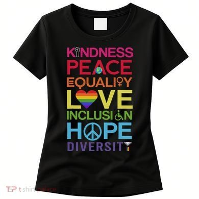 Kindness Peace Equality Inclusion Diversity Human Rights Women's T-Shirt