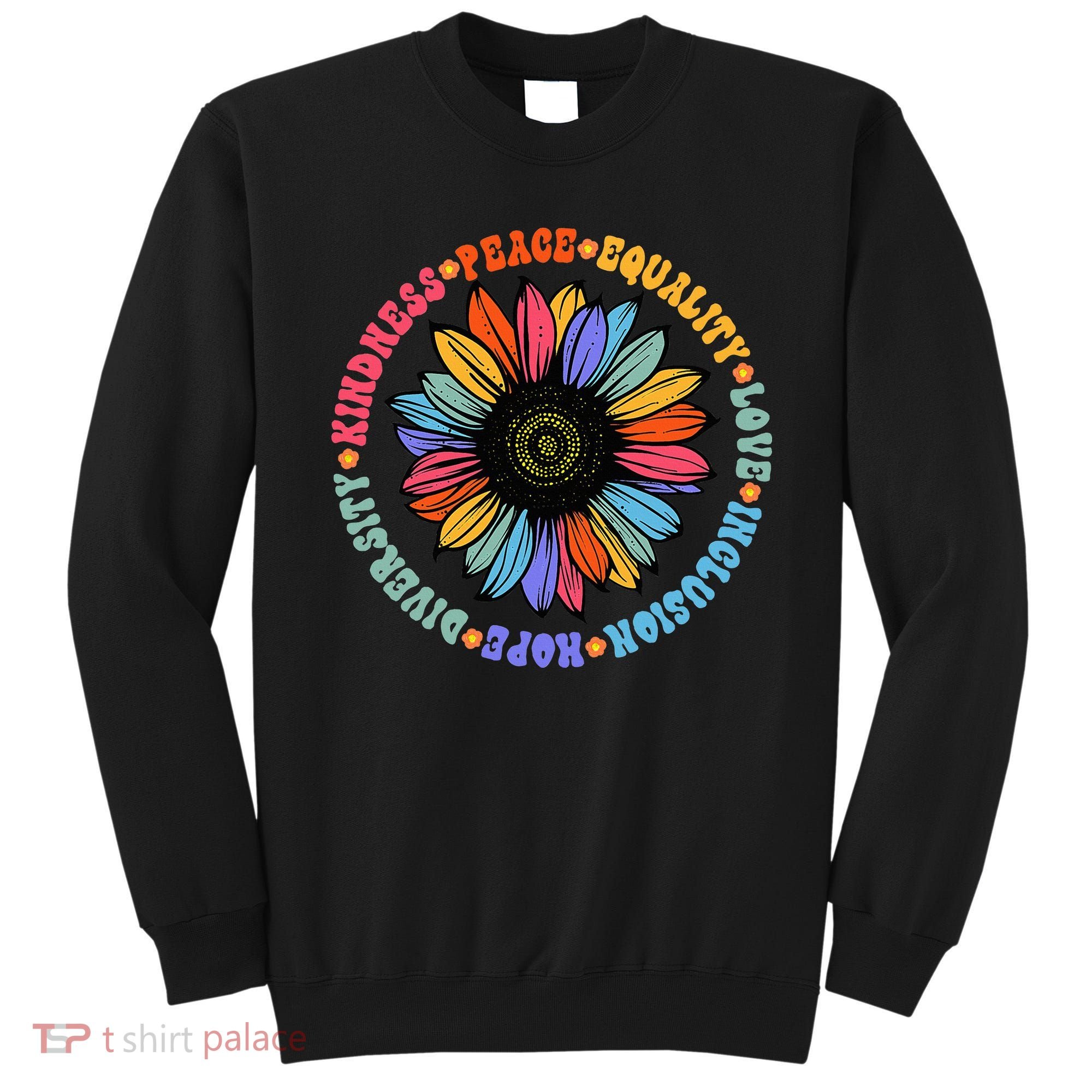 Kindness Peace Equality Love Hope Diversity Human Rights Sweatshirt
