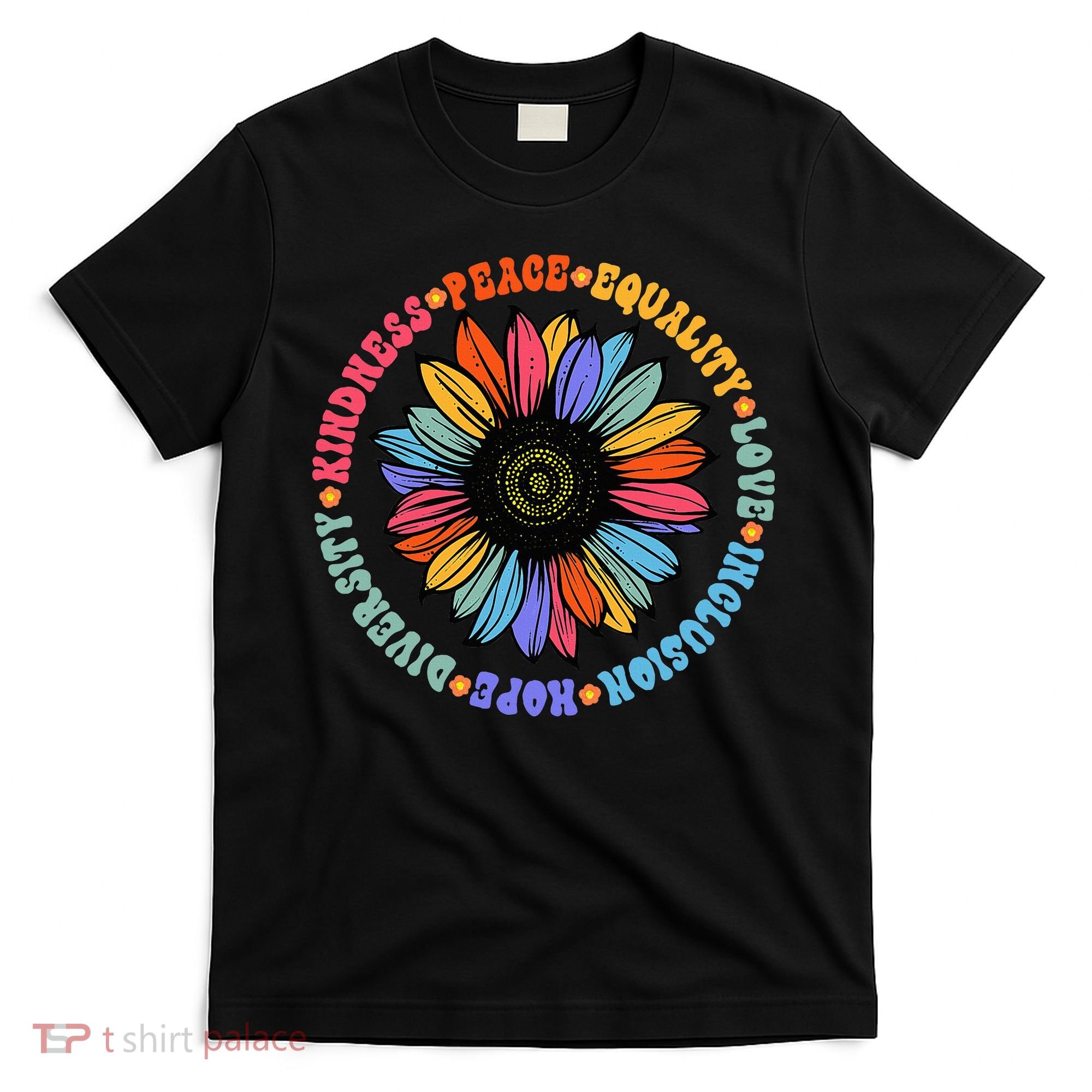 Kindness Peace Equality Love Hope Diversity Human Rights T-Shirt