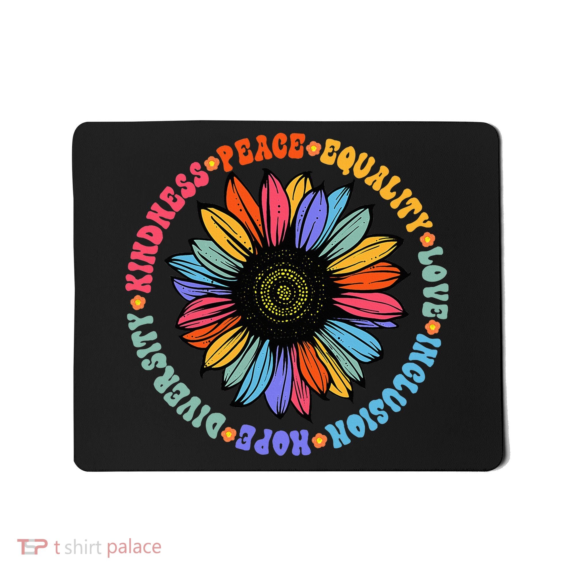 Kindness Peace Equality Love Hope Diversity Human Rights Mousepad