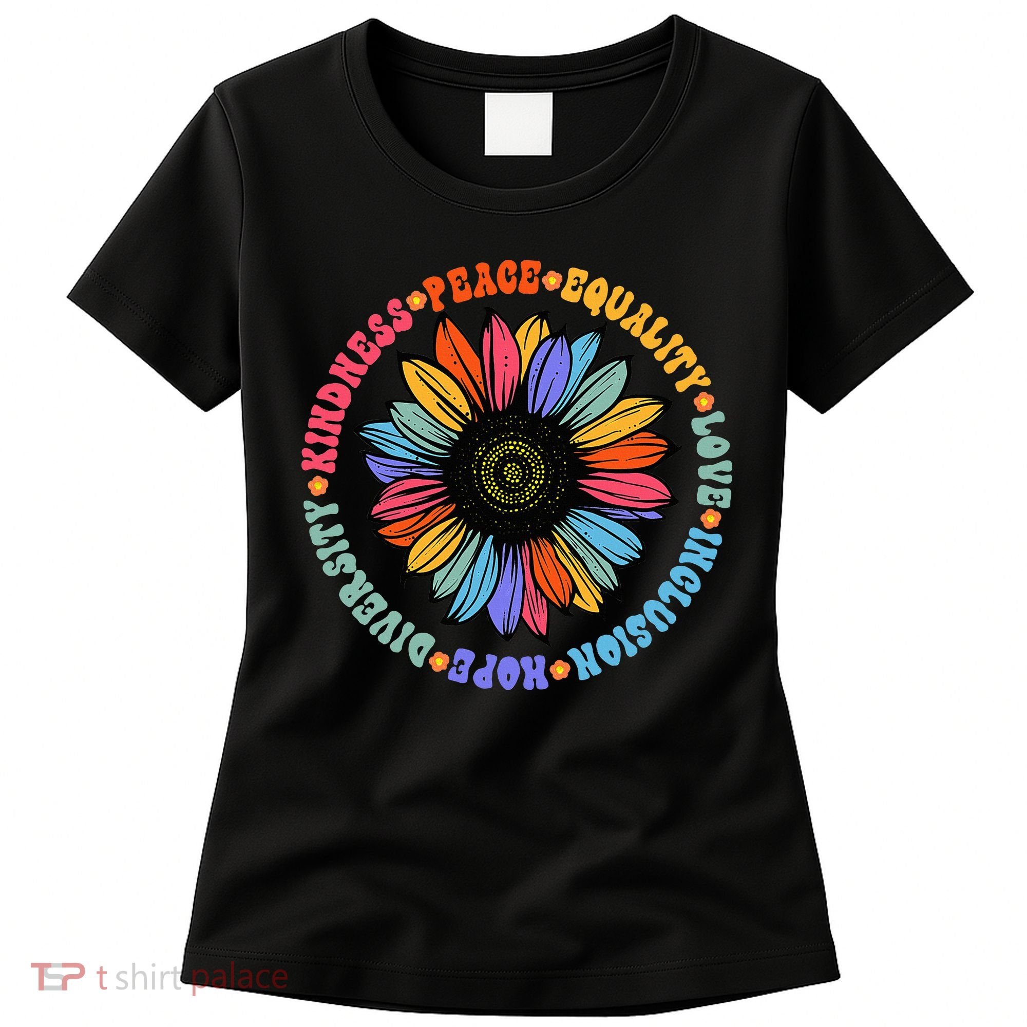 Kindness Peace Equality Love Hope Diversity Human Rights Women's T-Shirt