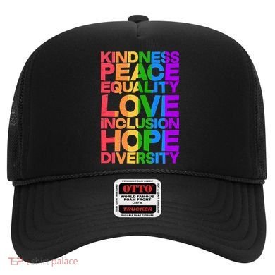 Kindness Peace Equality Love Inclusion Hope Diversity Hat