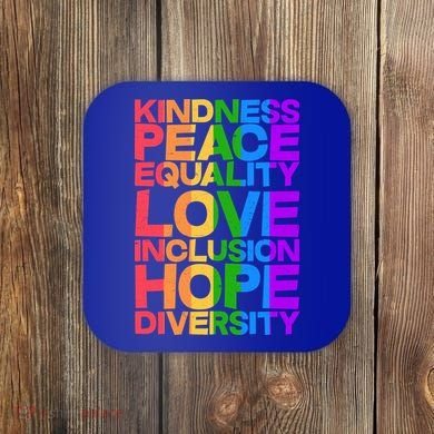 Kindness Peace Equality Love Inclusion Hope Diversity Coaster
