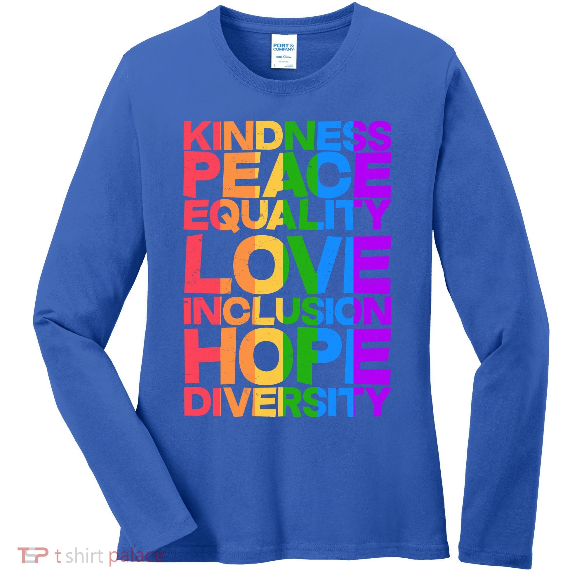 Kindness Peace Equality Love Inclusion Hope Diversity Women's Long Sleeve Shirt
