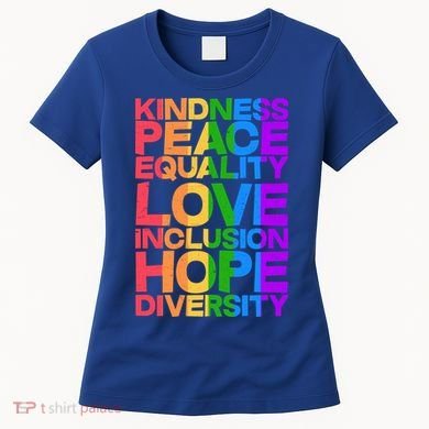 Kindness Peace Equality Love Inclusion Hope Diversity Women's T-Shirt