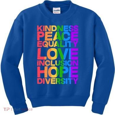 Kindness Peace Equality Love Inclusion Hope Diversity Kids Sweatshirt
