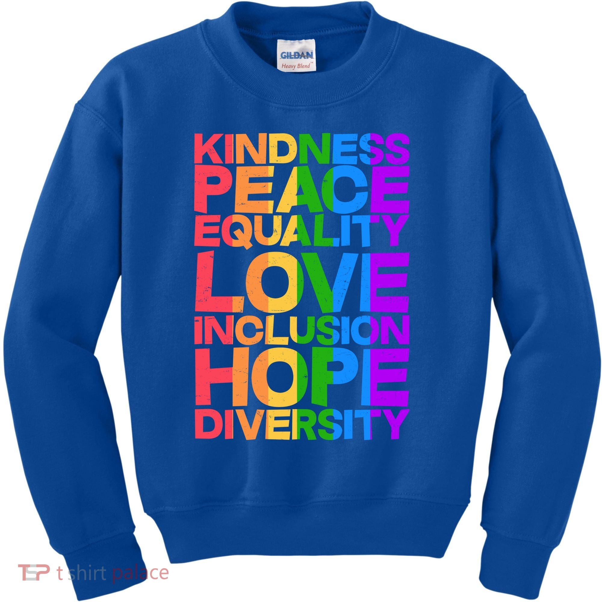 Kindness Peace Equality Love Inclusion Hope Diversity Kids Sweatshirt