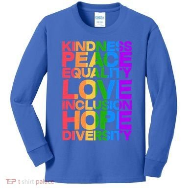 Kindness Peace Equality Love Inclusion Hope Diversity Kids Long Sleeve Shirt