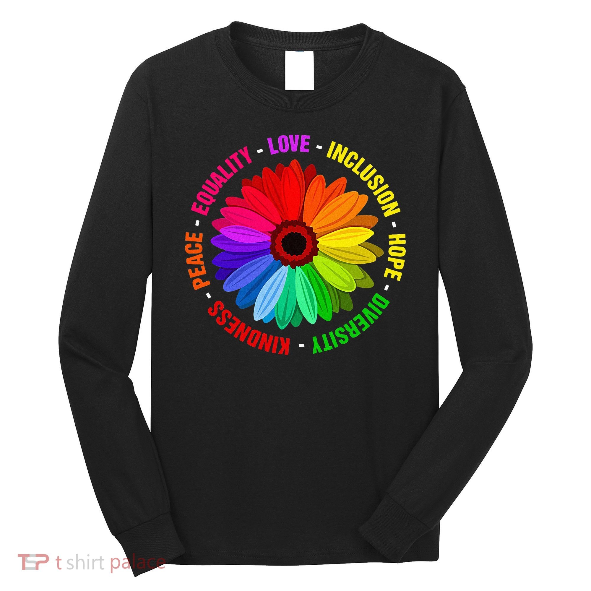 Kindness Peace Equality Love Inclusion Hope Diversity Long Sleeve Shirt