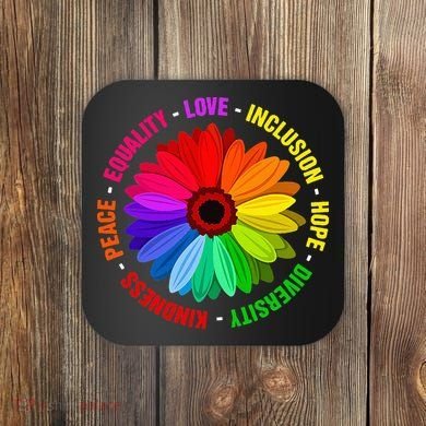 Kindness Peace Equality Love Inclusion Hope Diversity Coaster