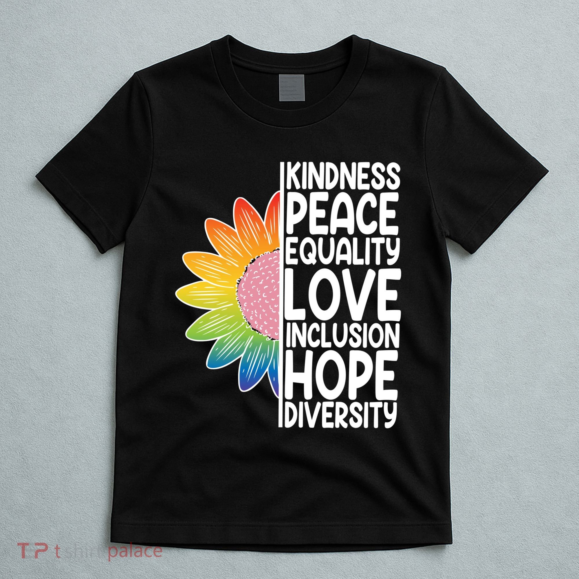 Kidness Peace Equality Love Inclusion Hope Diversity T-Shirt