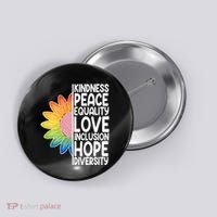 Kidness Peace Equality Love Inclusion Hope Diversity Button thumb 0