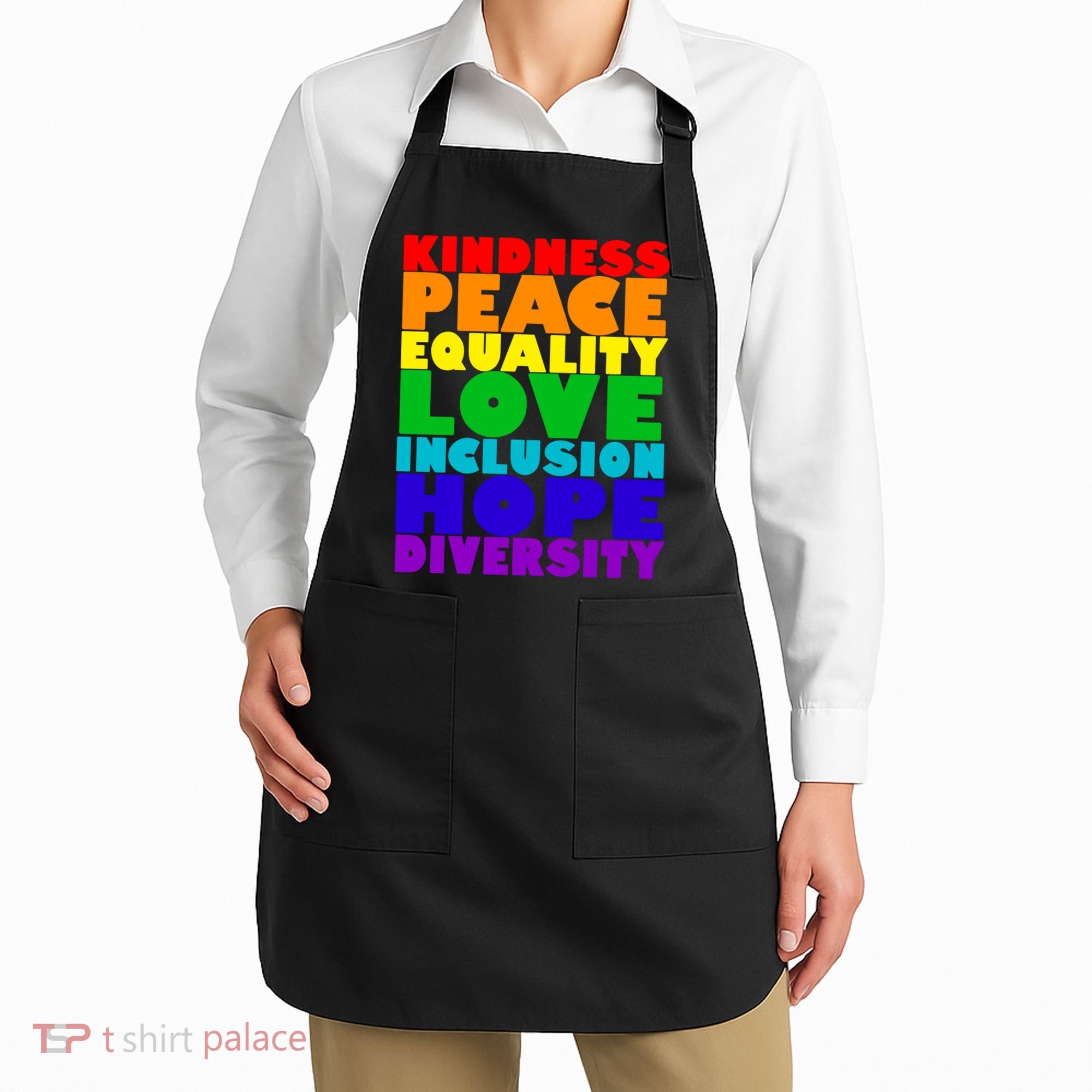 Kindness Peace Equality Love Inclusion Hope Diversity Apron