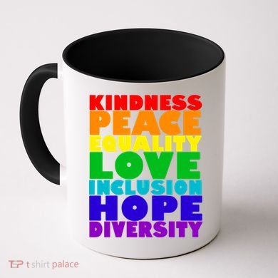 Kindness Peace Equality Love Inclusion Hope Diversity Coffee Mug