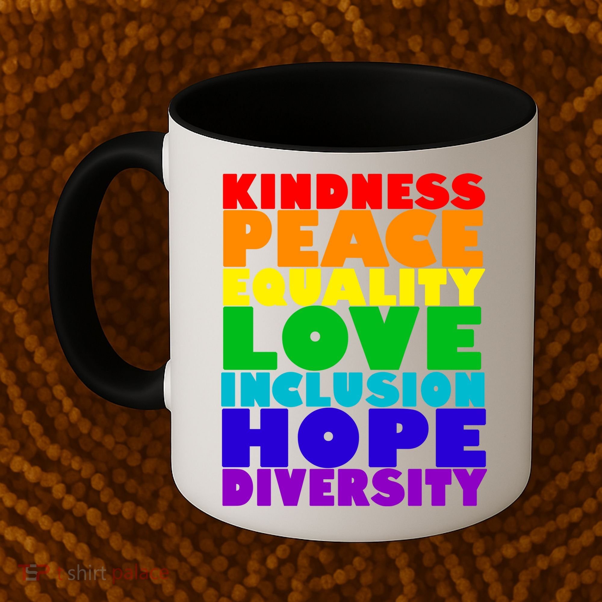 Kindness Peace Equality Love Inclusion Hope Diversity Coffee Mug
